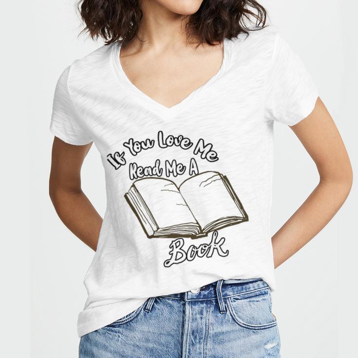 Premium If You Love Me Read Me A Book - Books Lovers Women V-Neck T-Shirt