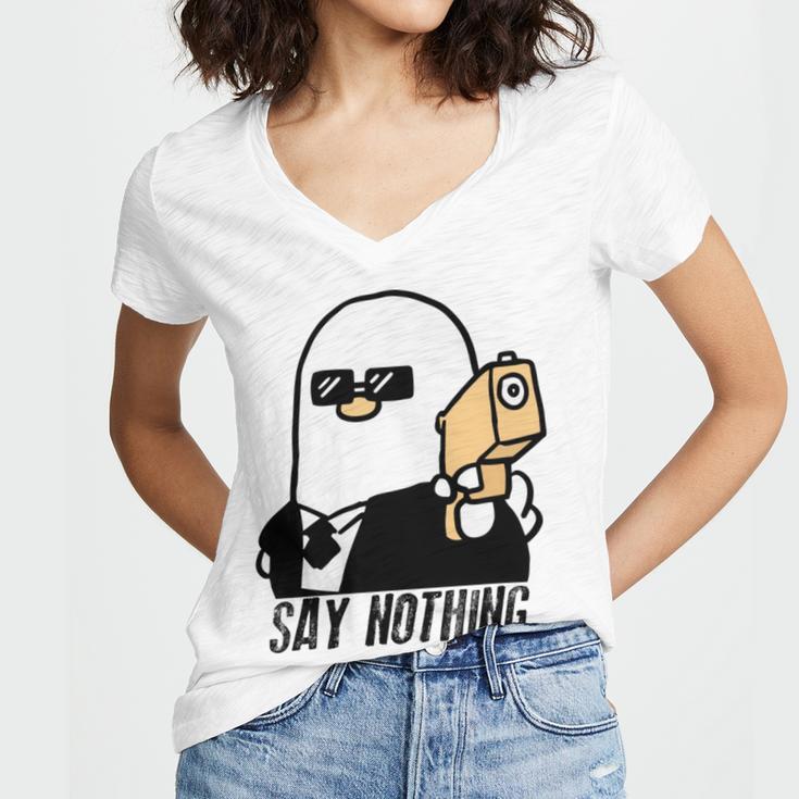 Say Nothing Women V-Neck T-Shirt