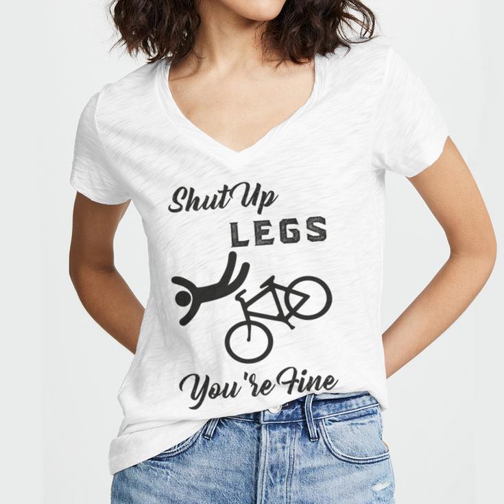 Shut Up Legs Youre Fine Funny Biking Funny Cycling Mountain Biking Women V-Neck T-Shirt