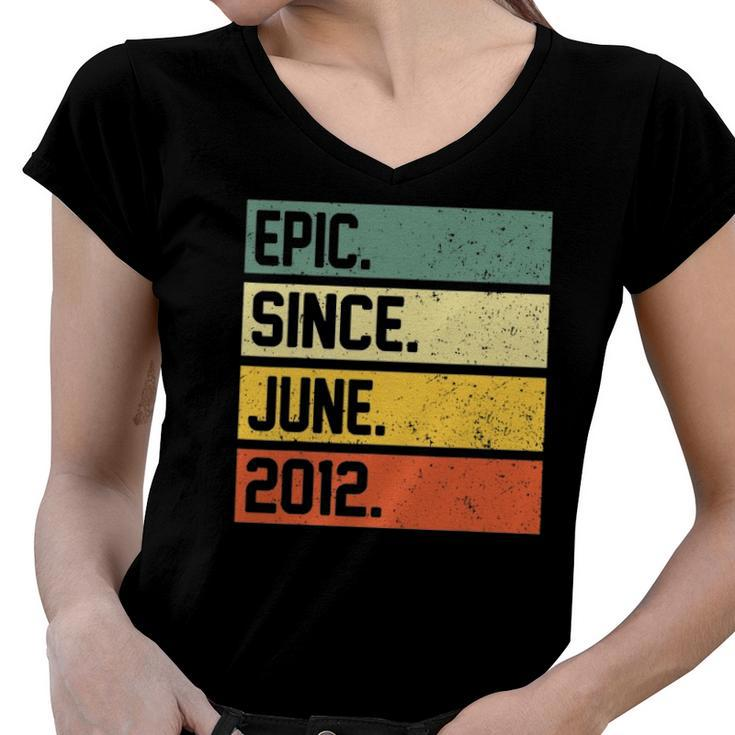 10Th Birthday Gift 10 Years Old Epic Since June 2012 Vintage Women V-Neck T-Shirt