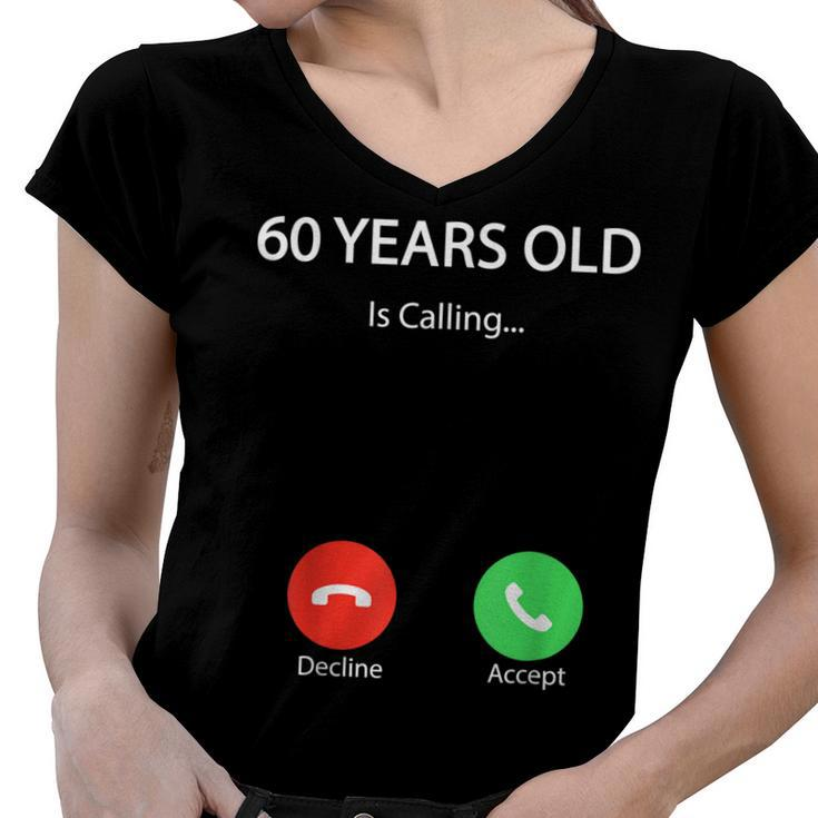 60 Years Old Is Calling Funny Cute Happy 60Th Birthday Party  Women V-Neck T-Shirt