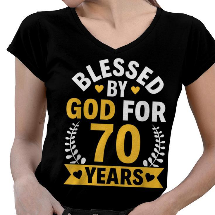 70Th Birthday Man Woman Blessed By God For 70 Years  Women V-Neck T-Shirt