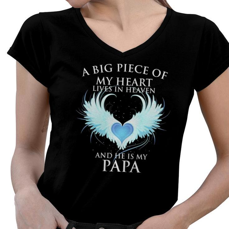 A Big Piece Of My Heart Lives In Heaven And He Is My Papa Te Women V-Neck T-Shirt