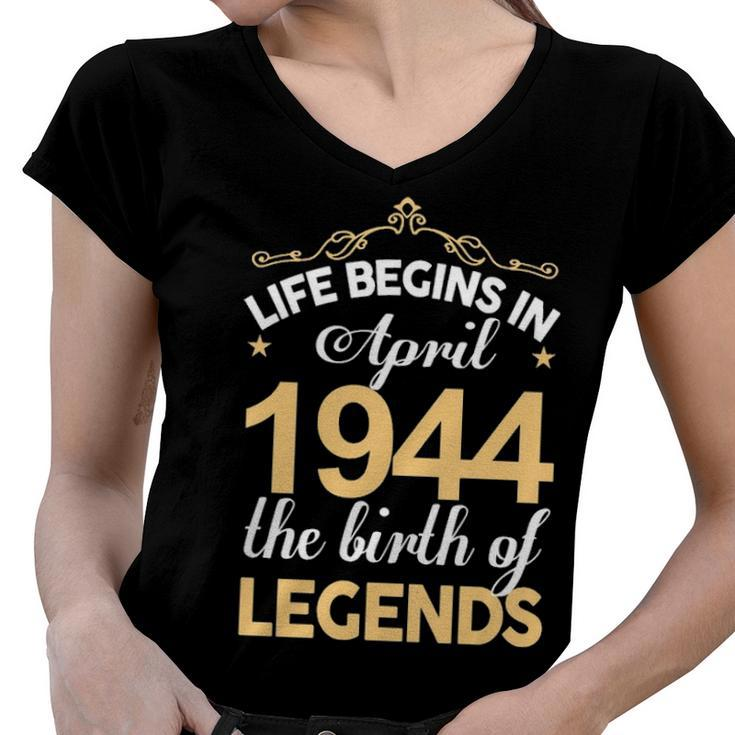 April 1944 Birthday   Life Begins In April 1944 V2 Women V-Neck T-Shirt