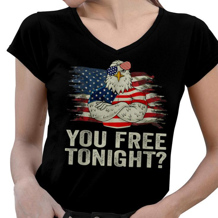 Are You Free Tonight 4Th Of July Independence Day Bald Eagle  Women V-Neck T-Shirt