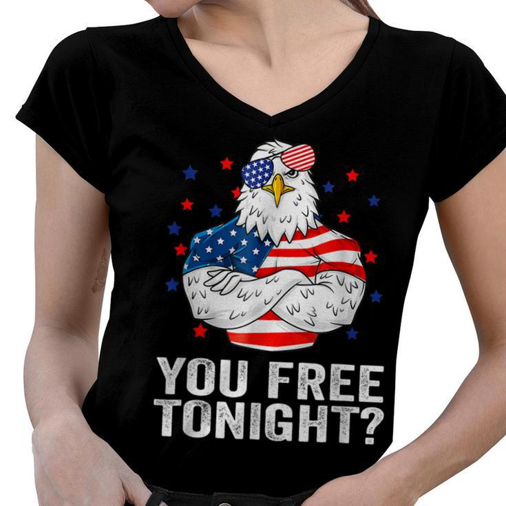 Are You Free Tonight 4Th Of July Independence Day Bald Eagle  Women V-Neck T-Shirt