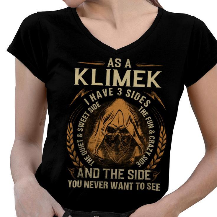 As A Klimek I Have A 3 Sides And The Side You Never Want To See Women V-Neck T-Shirt