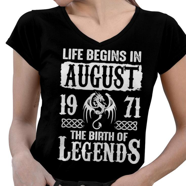 August 1971 Birthday   Life Begins In August 1971 Women V-Neck T-Shirt