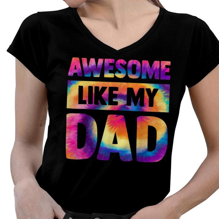 Awesome Like My Dad Matching Fathers Day Family Kids Tie Dye  V2 Women V-Neck T-Shirt
