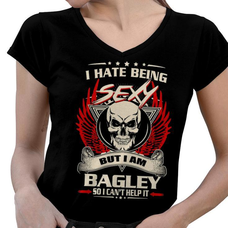 Bagley Name Gift   I Hate Being Sexy But I Am Bagley Women V-Neck T-Shirt