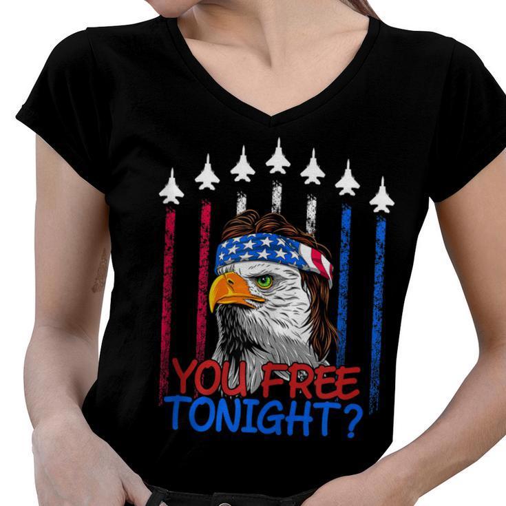 Bald Eagle You Free Tonight 4Th Of July Air Force Patriotic  Women V-Neck T-Shirt