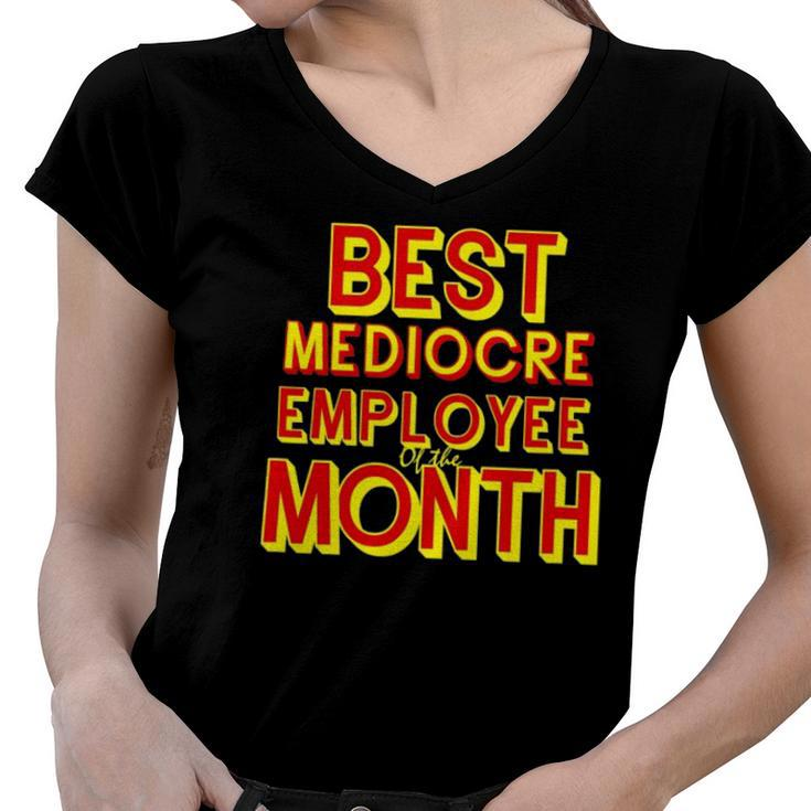 Best Mediocre Employee Of The Month Tee Women V-Neck T-Shirt
