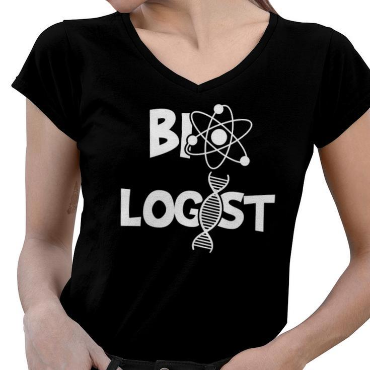 Biologist Funny Biology Student Cell Science Chemistry Dna Women V-Neck T-Shirt
