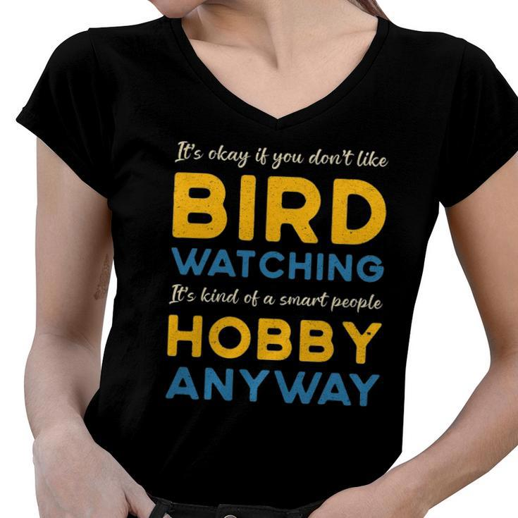 Bird Watching Hobby Anyway Watch Birds Vintage Bird Watcher Women V-Neck T-Shirt