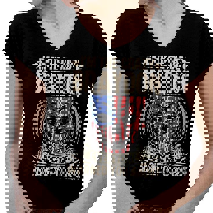 Braydon Name Gift   Im The Crazy Braydon Women V-Neck T-Shirt
