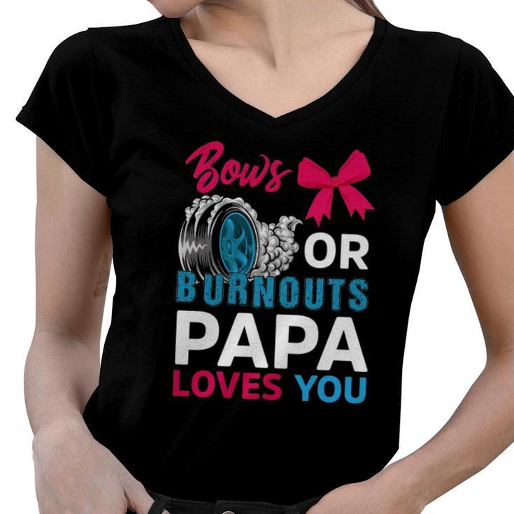 Burnouts Or Bows Papa Loves You Gender Reveal Party Baby Women V-Neck T-Shirt