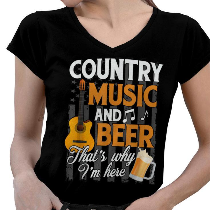 Country Music And Beer Thats Why Im Here Festivals Concert  Women V-Neck T-Shirt
