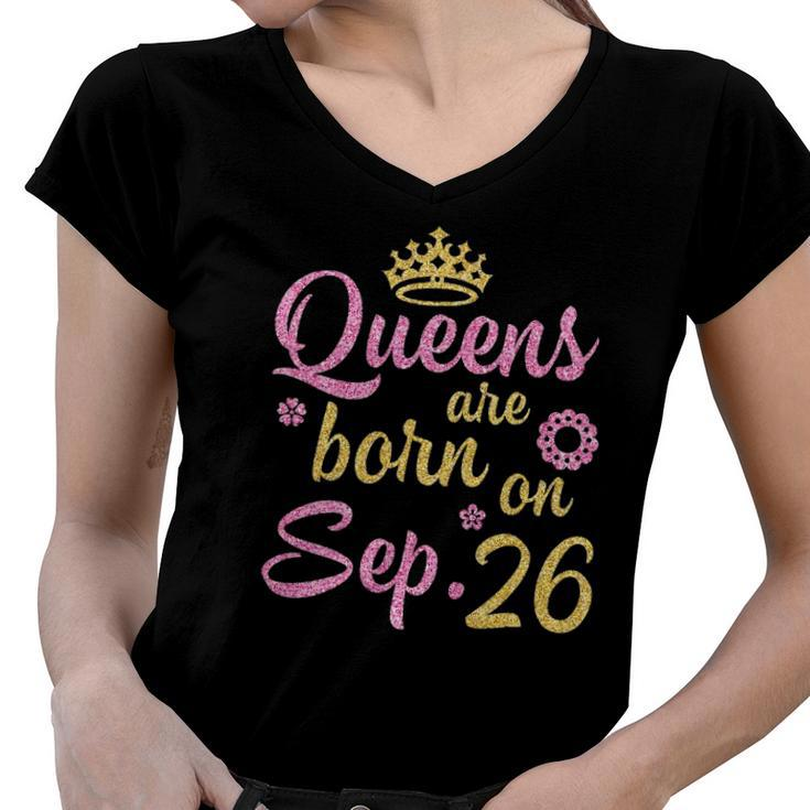 Crown Queens Are Born On September 26 Happy Birthday Women V-Neck T-Shirt