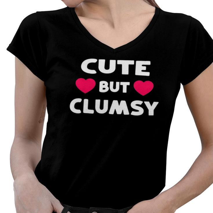Cute But Clumsy For Those Who Trip A Lot Funny Kawaii Joke Women V-Neck T-Shirt