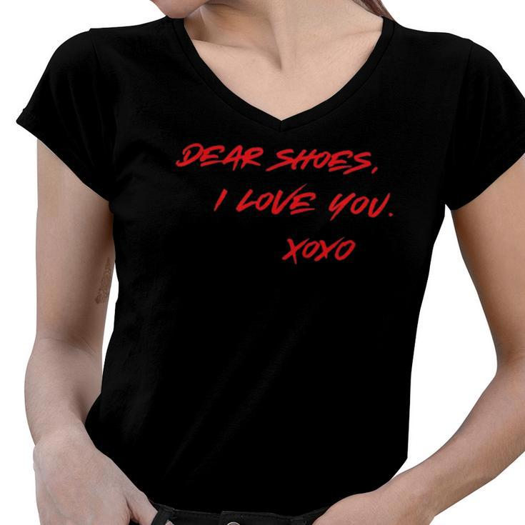 Dear Shoes I Love You Xoxo Women V-Neck T-Shirt