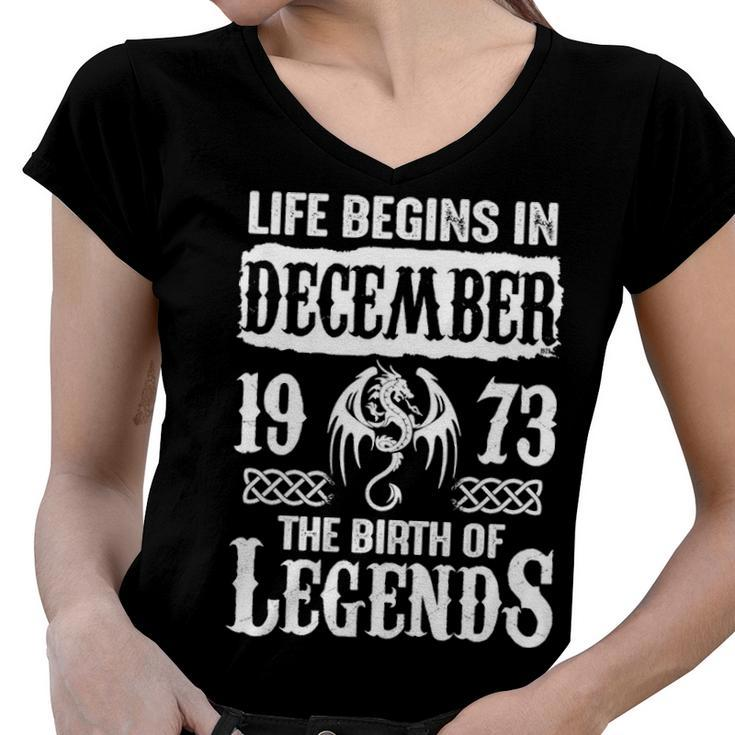 December 1973 Birthday   Life Begins In December 1973 Women V-Neck T-Shirt