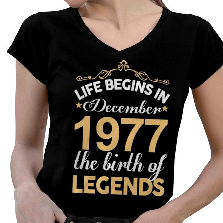 December 1977 Birthday   Life Begins In December 1977 V2 Women V-Neck T-Shirt