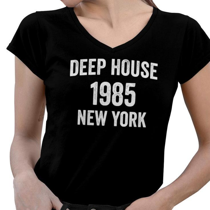 Deep House - Electronic Dance Music Edm Dj New York Women V-Neck T-Shirt