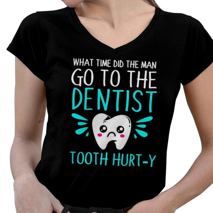 Dentist Dental Jokes Tooth Hurty Women V-Neck T-Shirt