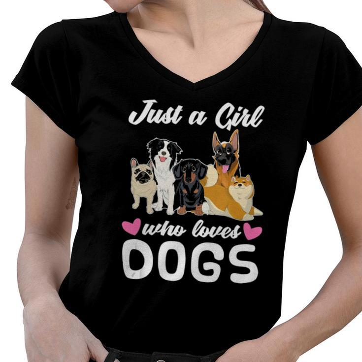 Dog Lover Women Animal Lover Just A Girl Who Loves Dogs  Women V-Neck T-Shirt