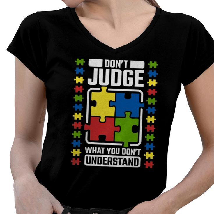 Dont Judge What You Dont Understand Autism Awareness Women V-Neck T-Shirt