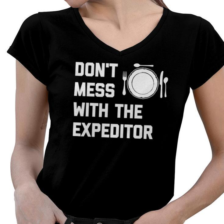 Dont Mess With The Expeditor Women V-Neck T-Shirt