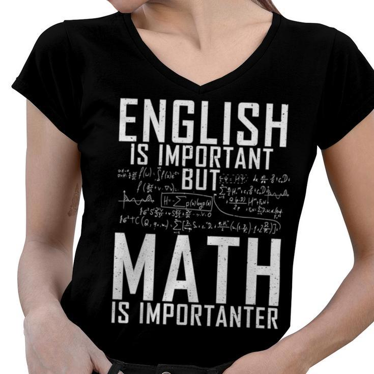 English Is Important But Math Is Importanter  Women V-Neck T-Shirt