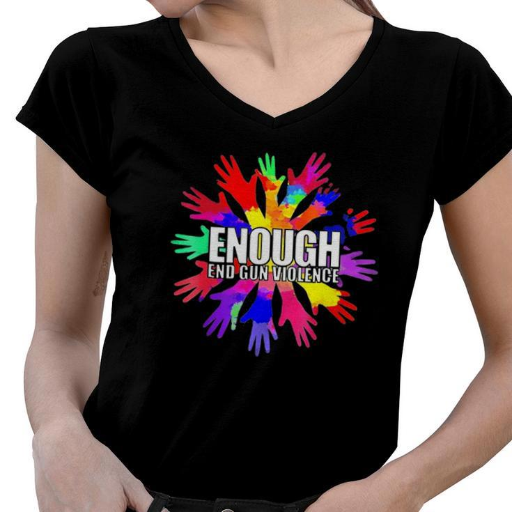 Enough End Gun Violence Wear Orange Day Anti Gun Women V-Neck T-Shirt