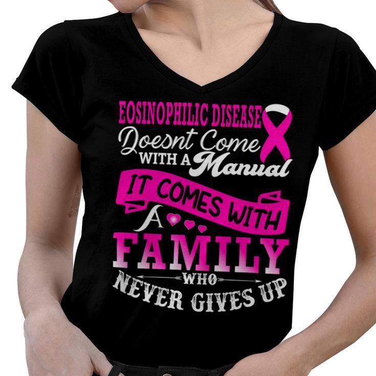 Eosinophilic Disease Doesnt Come With A Manual It Comes With A Family Who Never Gives Up  Pink Ribbon  Eosinophilic Disease  Eosinophilic Disease Awareness Women V-Neck T-Shirt