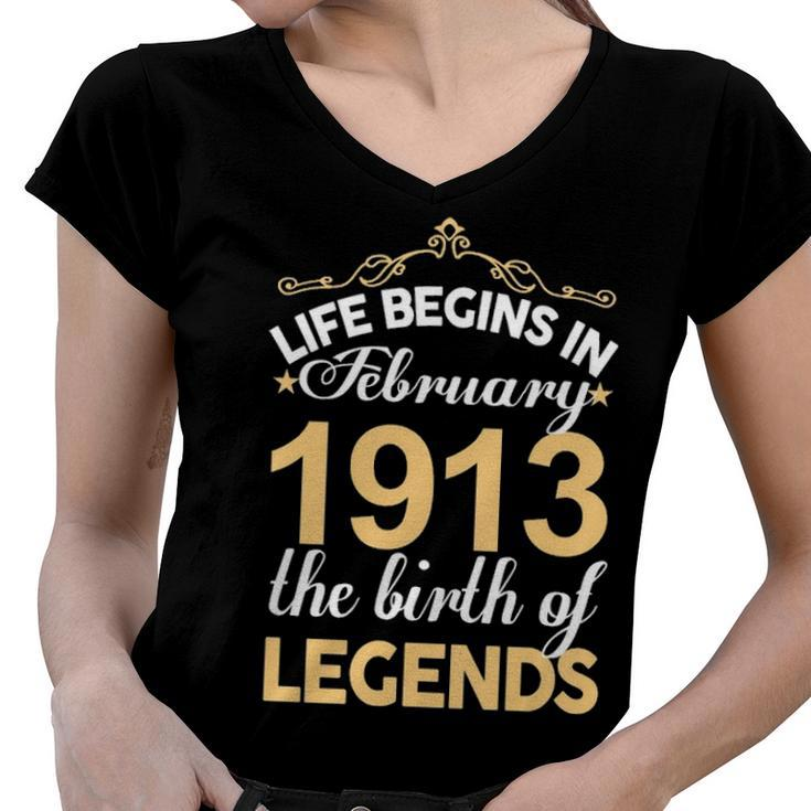 February 1913 Birthday   Life Begins In February 1913 V2 Women V-Neck T-Shirt