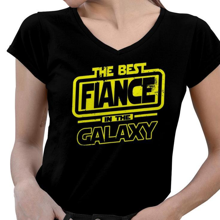 Fiance The Best In The Galaxy Gift Women V-Neck T-Shirt