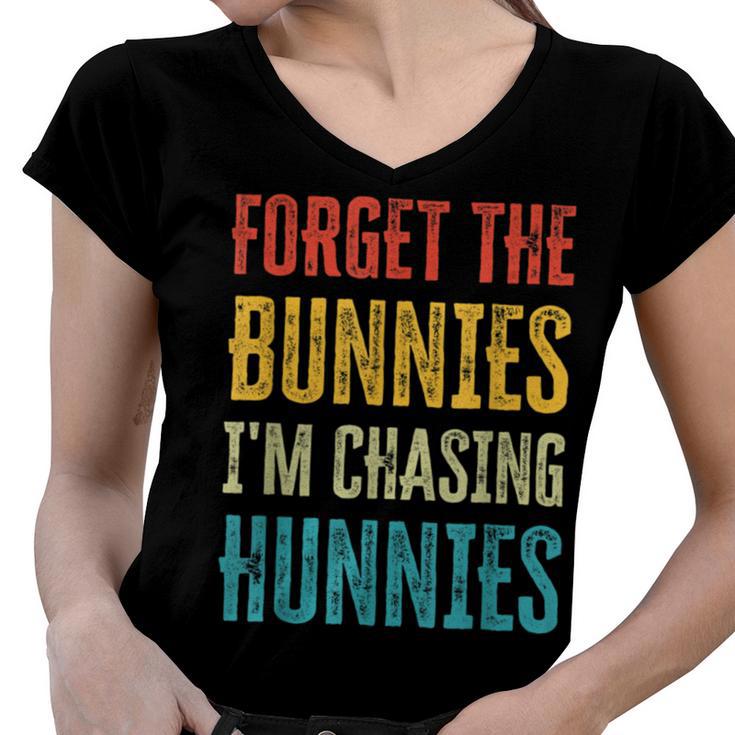 Forget The Bunnies Im Chasing Hunnies Funny  Women V-Neck T-Shirt