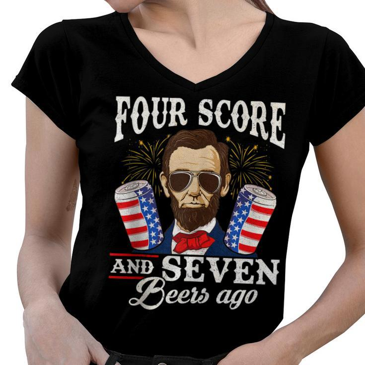 Four Score And 7 Beers Ago 4Th Of July Drinking Like Lincoln  Women V-Neck T-Shirt