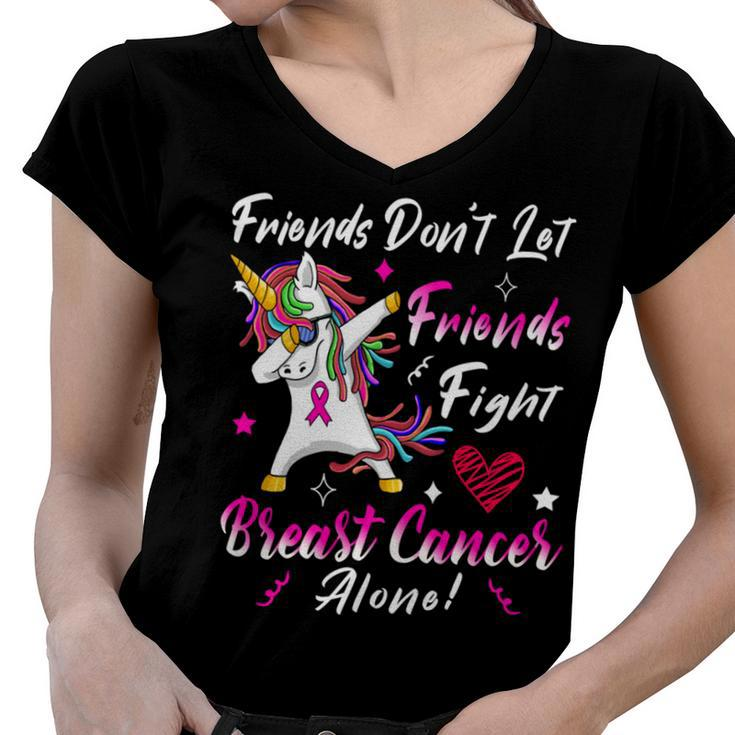 Friends Dont Let Friends Fight Breast Cancer Alone  Pink Ribbon Unicorn  Breast Cancer Support  Breast Cancer Awareness Women V-Neck T-Shirt
