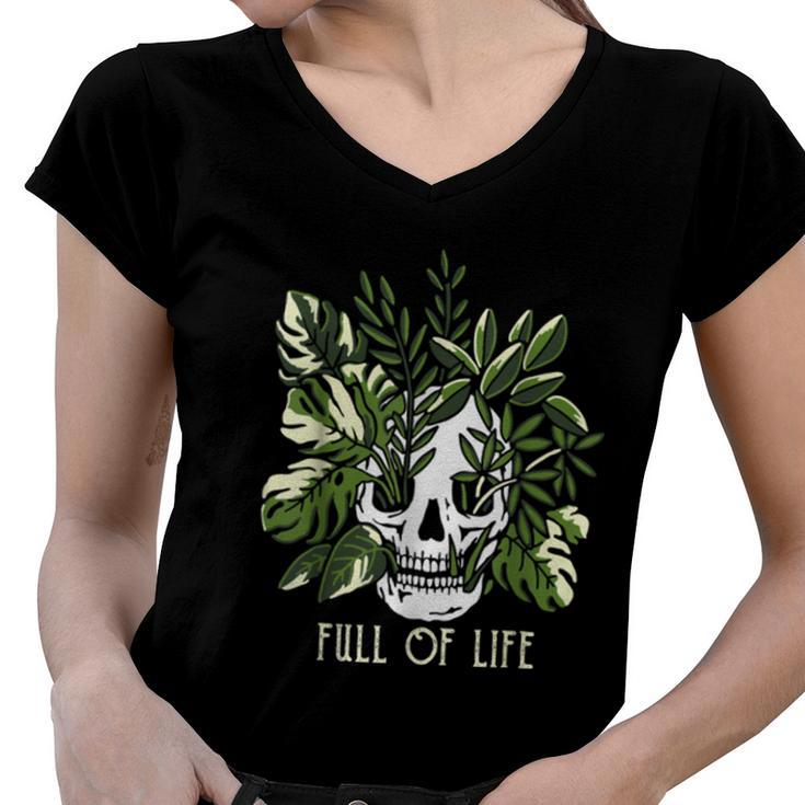 Full Of Life Skull Gardening Garden  Women V-Neck T-Shirt
