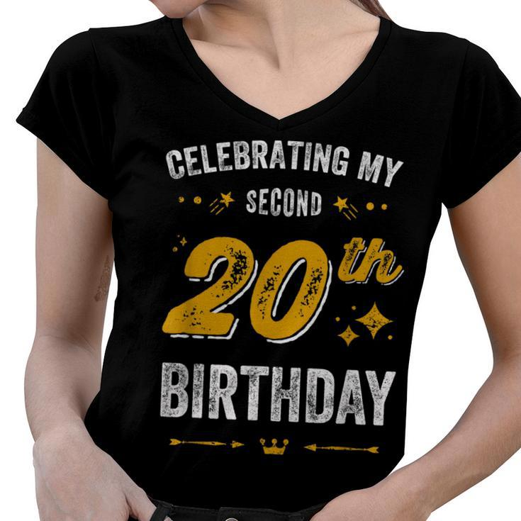 Funny 40Th Birthday Celebrating My Second 20Th Birthday  Women V-Neck T-Shirt