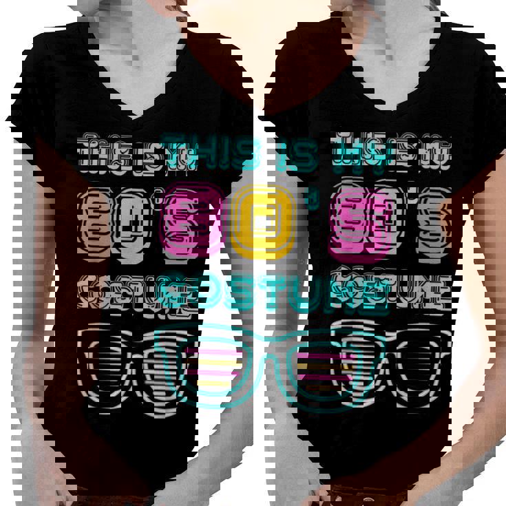 Funny 80S Lovers 1980S Party Retro This Is My 80S Costume  Women V-Neck T-Shirt