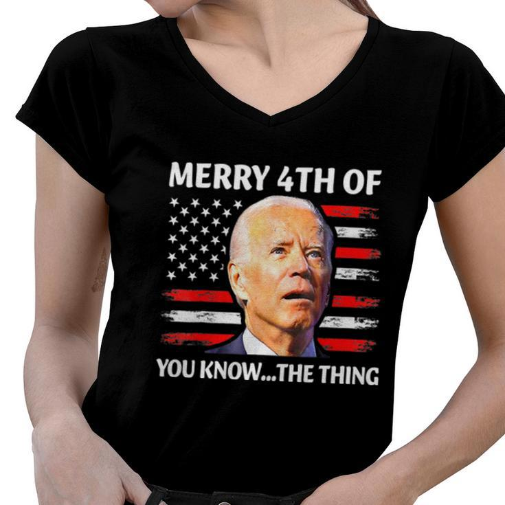 Funny Biden Confused Merry Happy 4Th Of You KnowThe Thing  Women V-Neck T-Shirt