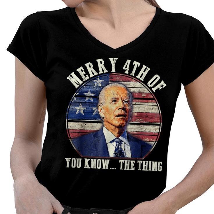 Funny Biden Merry 4Th Of You Know The Thing Anti Biden  Women V-Neck T-Shirt