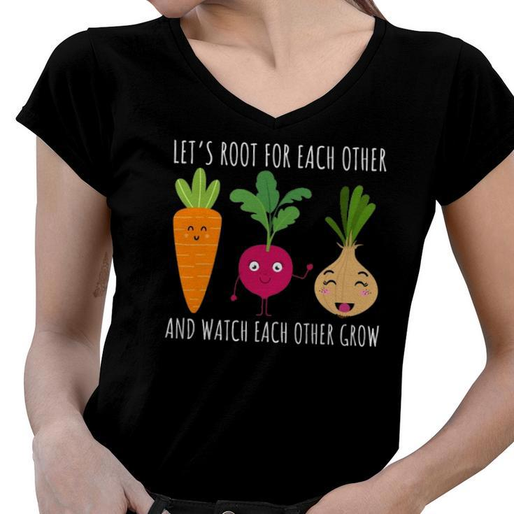 Funny Cute Lets Root For Each Other Vegetable Garden Lover Women V-Neck T-Shirt