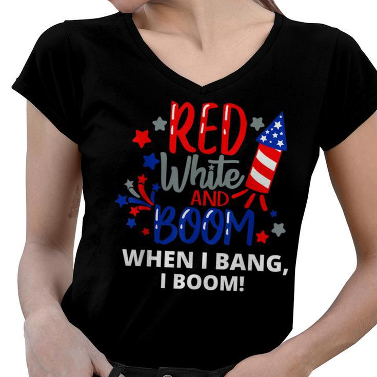 Funny Fourth Of July 4Th Of July Red White And Boom  Women V-Neck T-Shirt