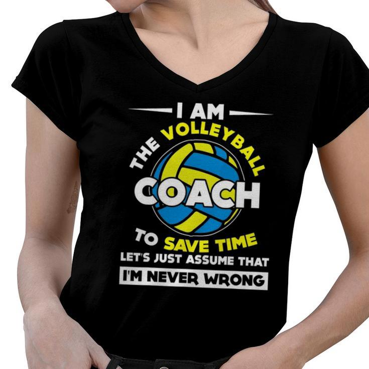 Funny I Am The Volleyball Coach Sports Gift Women V-Neck T-Shirt