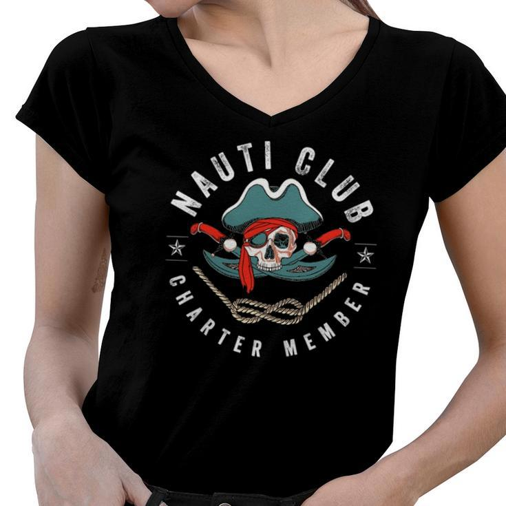 Funny Nautical Pirate Nauti Club Charter Member Humor Women V-Neck T-Shirt