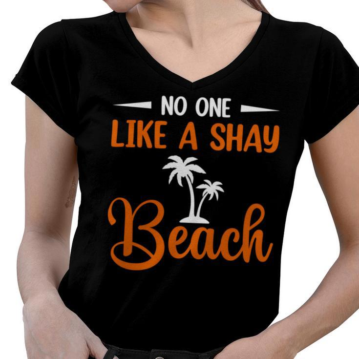 Funny No One Like A Shay Beach  Palm Tree Summer Vacation Women V-Neck T-Shirt