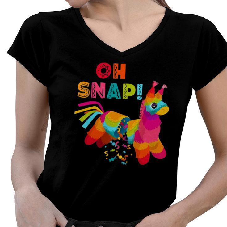 Funny Oh Snap Pinata Cinco De Mayo Mexican Party Women V-Neck T-Shirt